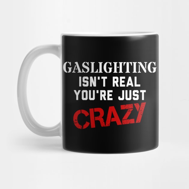 Gaslighting isn't real, you're just crazy by ObscureDesigns